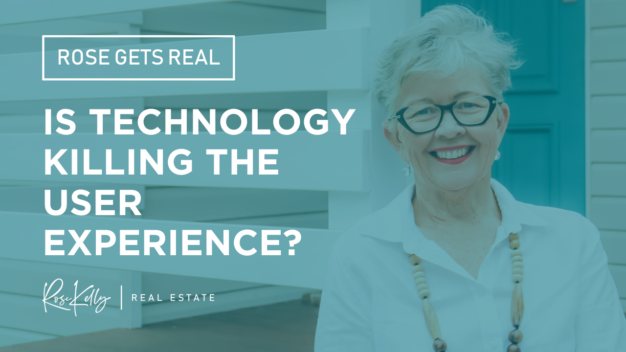 Rose Gets Real - Is Technology Killing The User Experience?